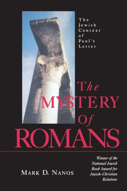 The Mystery of Romans - The Jewish Context of Paul's Letter