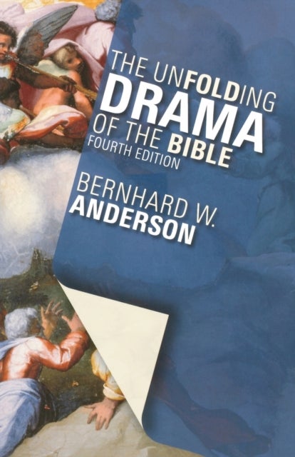 The Unfolding Drama of the Bible - Fourth Edition