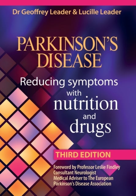 Parkinson's Disease - Reducing Symptoms with Nutrition and Drugs