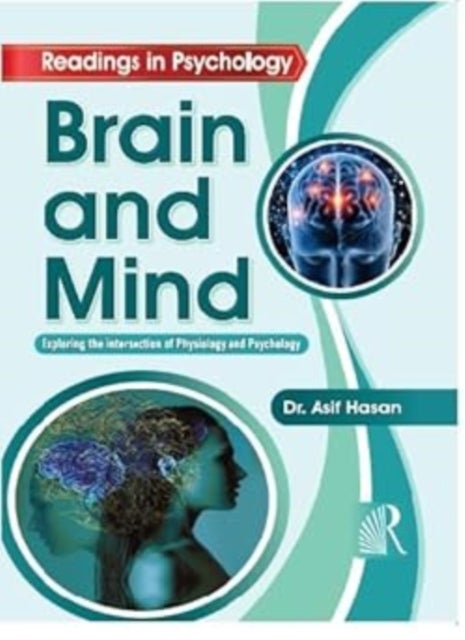 Brain And Mind - Exploring The Intersection Of Physiology And Psychology