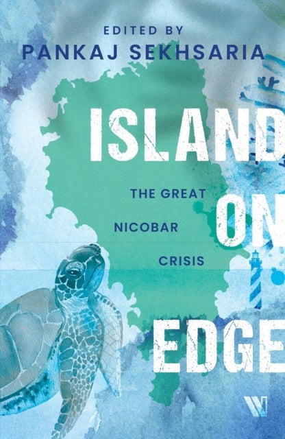 Island on Edge - The Great Nicobar Crisis
