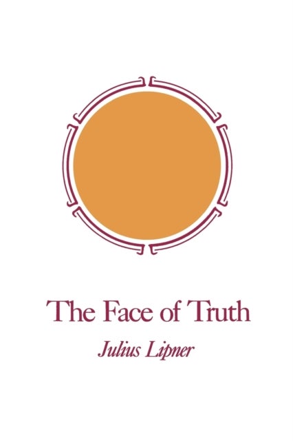 The Face of Truth - A Study of Meaning and Metaphysics in the Vedantic Theology of Ramanuja