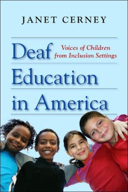 Deaf Education in America - Voices of Children from Inclusion Settings