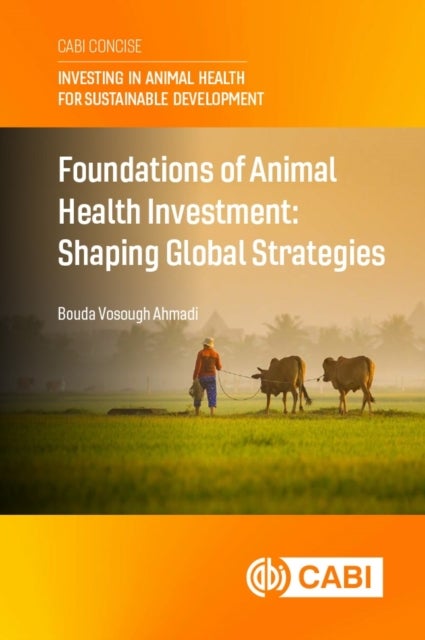 Foundations of Animal Health Investment - Shaping Global Strategies