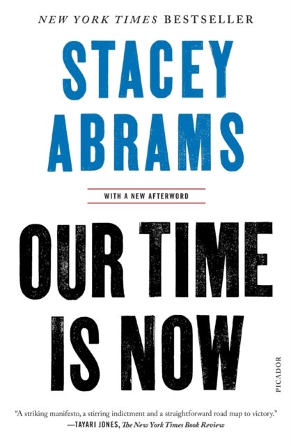Our Time Is Now - Power, Purpose, and the Fight for a Fair America