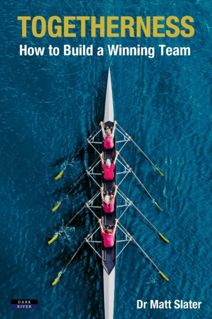Togetherness - How to Build a Winning Team