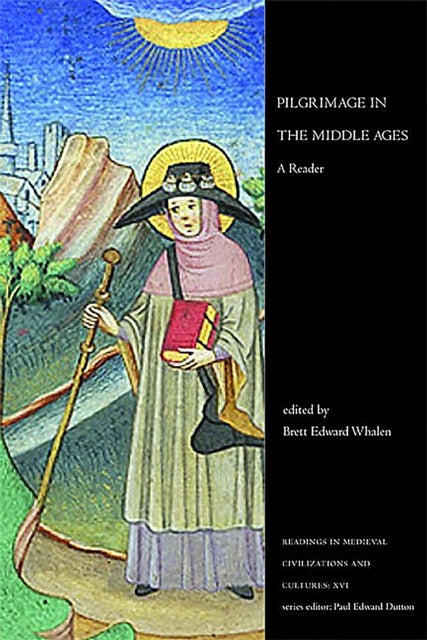 Pilgrimage in the Middle Ages - A Reader