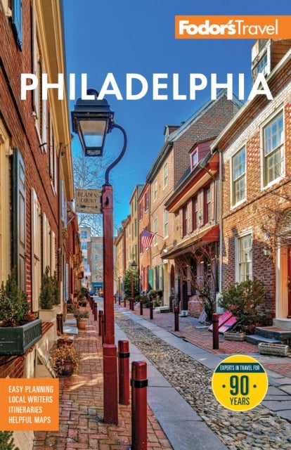 Fodor's Philadelphia - with Valley Forge, Bucks County, the Brandywine Valley, and Lancaster County