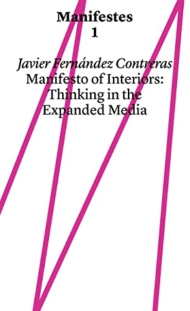 Manifest of Interiors - Thinking in the Expanded Media