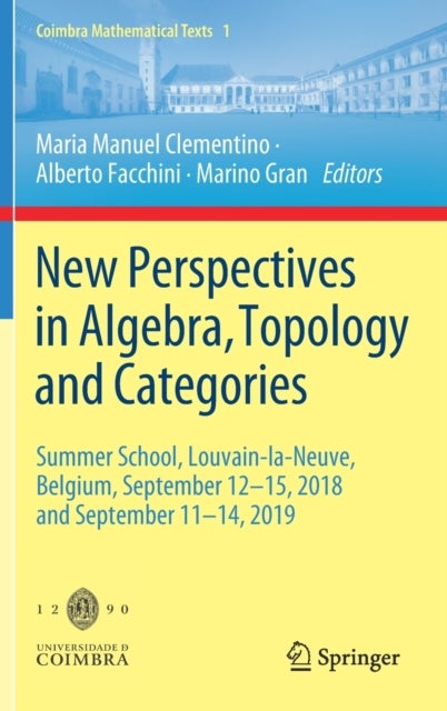 New Perspectives in Algebra, Topology and Categories - Summer School, Louvain-la-Neuve, Belgium, September 12-15, 2018 and September 11-14, 2019