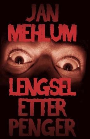 Lengsel etter penger - en kriminalroman