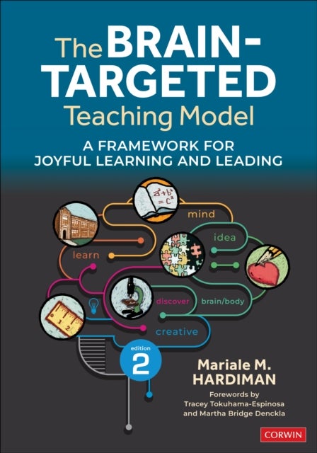 The Brain-Targeted Teaching Model - A Framework for Joyful Learning and Leading