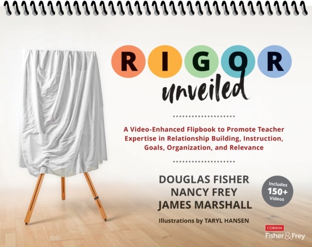 RIGOR Unveiled - A Video-Enhanced Flipbook to Promote Teacher Expertise in Relationship Building, Instruction, Goals, Organization, and Relevance