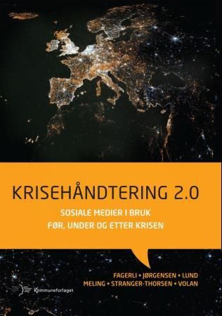 Krisehåndtering 2.0 - sosiale medier i bruk før, under og etter krisen