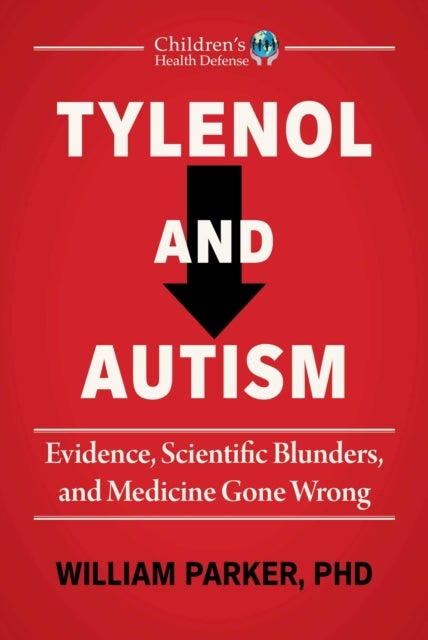 Tylenol and Autism - Evidence, Scientific Blunders, and Medicine Gone Wrong