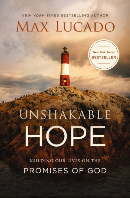 Unshakable Hope - Building Our Lives on the Promises of God – The Perfect Christian Graduation Gift to Celebrate Your Grad