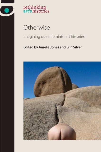 Otherwise - Imagining queer feminist art histories