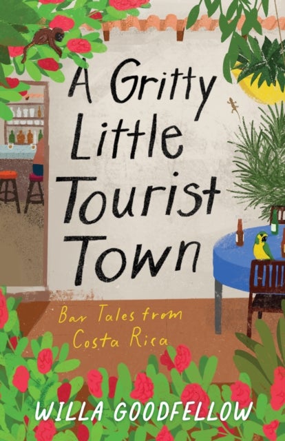 A Gritty Little Tourist Town - Bar Tales from Costa Rica