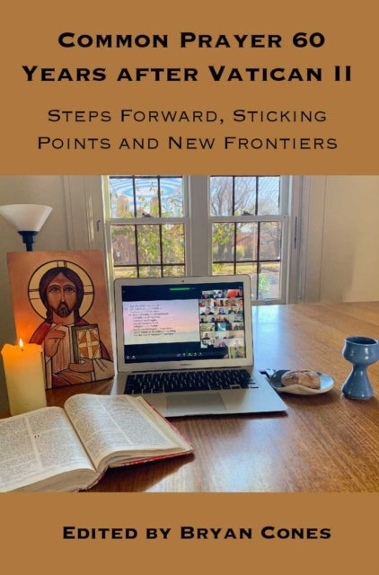 Common Prayer 60 Years after Vatican II - Steps Forward, Sticking Points and New Frontiers