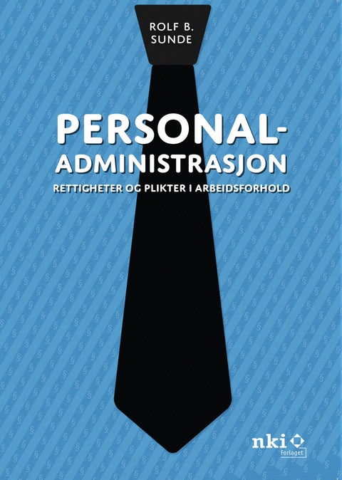 Personaladministrasjon - rettigheter og plikter i arbeidsforhold