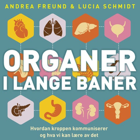 Organer i lange baner - hvordan kroppen kommuniserer og hva vi kan lære av det