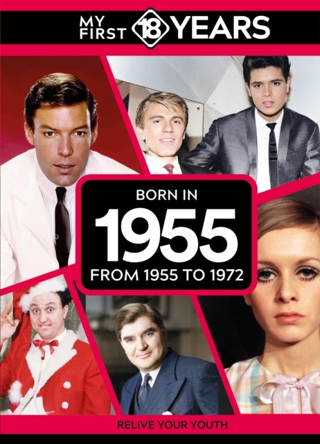 My First 18 Years - Born in 1955 - From 1955 to 1972