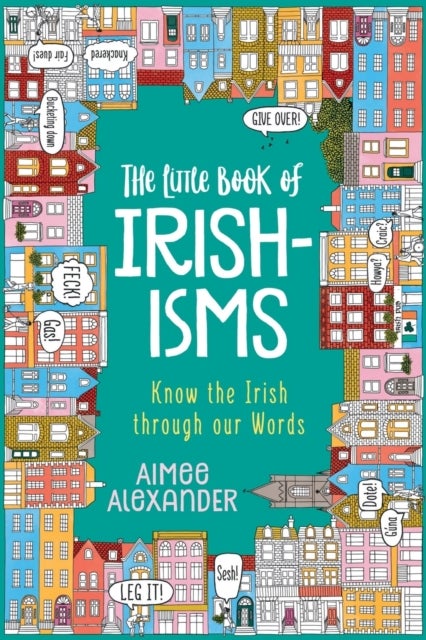 The Little Book of Irishisms - Know the Irish through our Words