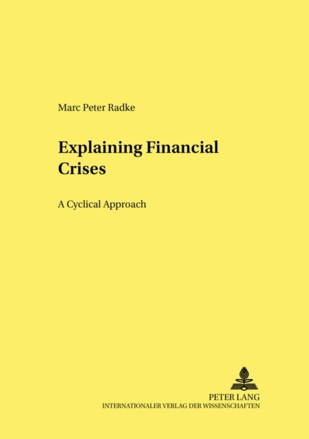 Explaining Financial Crises - A Cyclical Approach