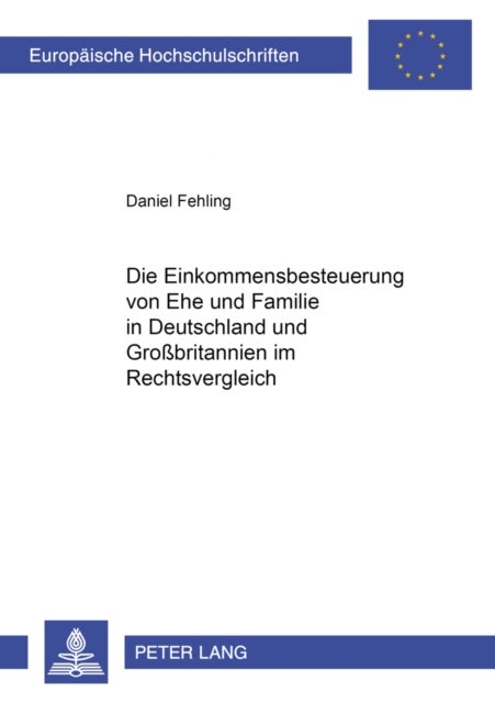 Die Einkommensbesteuerung Von Ehe Und Familie in Deutschland Und Großbritannien Im Rechtsvergleich