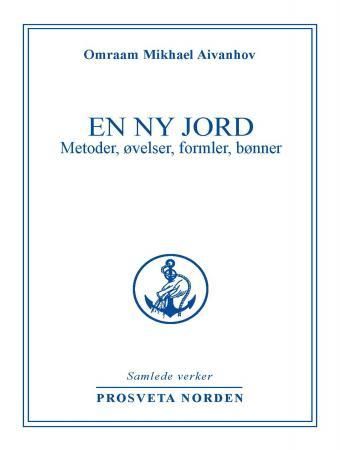 En ny jord - metoder, øvelser, formler, bønner