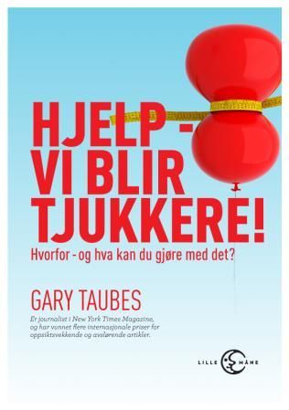 Hjelp - vi blir tjukkere! - hvorfor - og hva kan du gjøre med det?