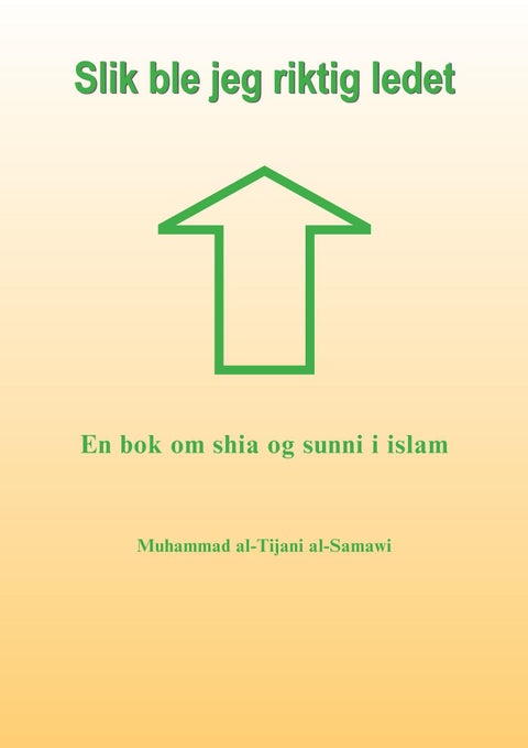 Slik ble jeg riktig ledet - en bok om shia og sunni i islam