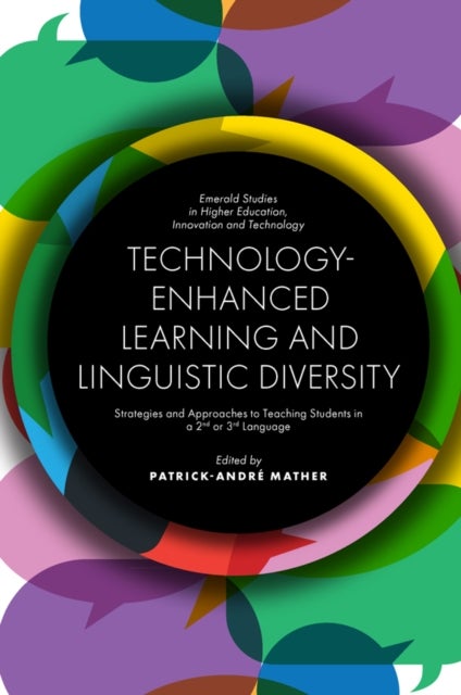 Technology-Enhanced Learning and Linguistic Diversity - Strategies and Approaches to Teaching Students in a 2nd or 3rd Language