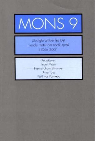 Mons 9 - utvalgte artikler fra Det niende møtet om norsk språk i Oslo 2001