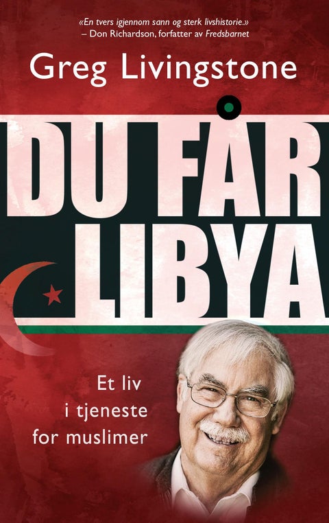 Du får Libya - et liv i tjeneste for muslimer