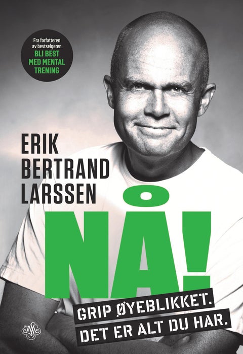 Nå! - grip øyeblikket, det er alt du har