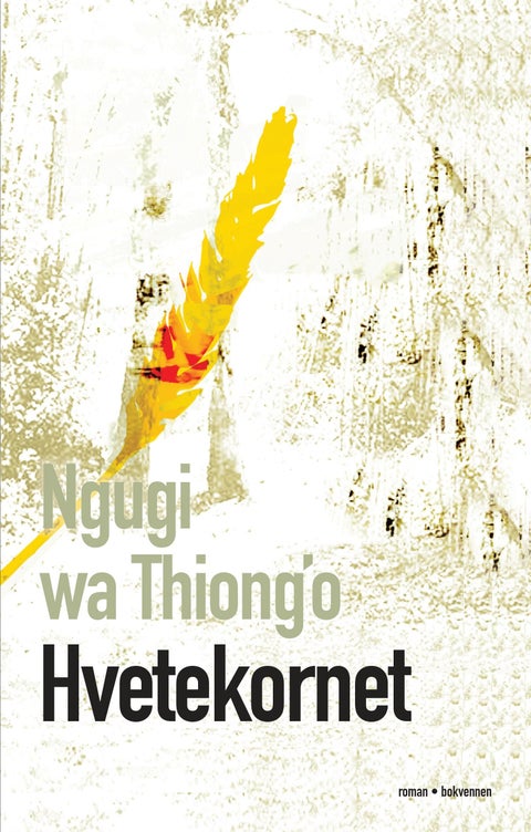 Hvetekornet - en roman fra Kenya