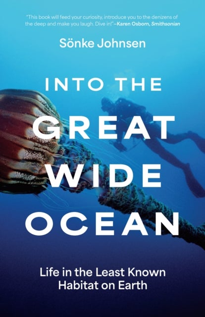 Into the Great Wide Ocean - Life in the Least Known Habitat on Earth
