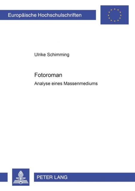 Fotoromane. Analyse Eines Massenmediums - Analyse Eines Massenmediums