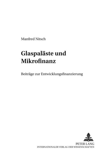 Glaspalaeste Und Mikrofinanz - Beitraege Zur Entwicklungsfinanzierung