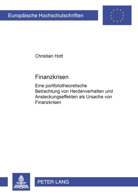 Finanzkrisen - Eine Portfoliotheoretische Betrachtung Von Herdenverhalten Und Ansteckungseffekten ALS Ursachen Von Finanzkrisen
