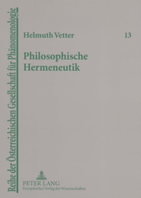 Philosophische Hermeneutik - Unterwegs Zu Heidegger Und Gadamer