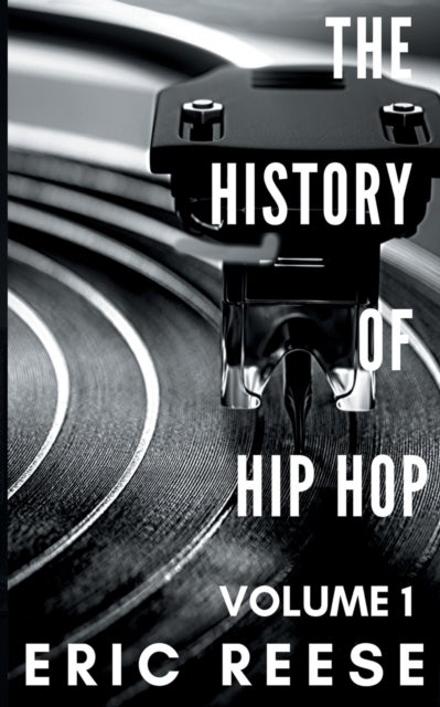 The History of Hip Hop - Volume 1