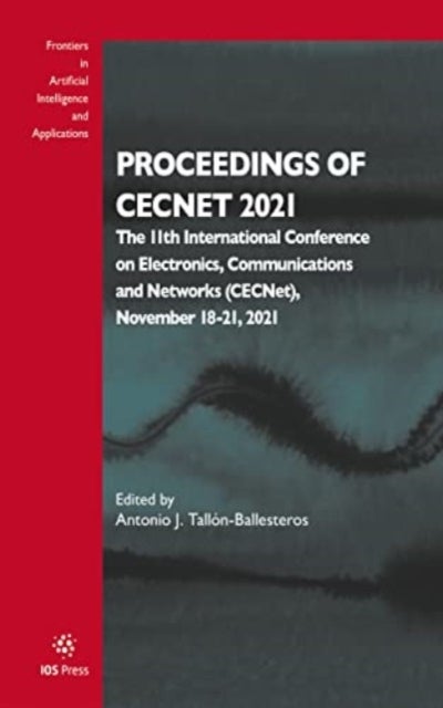 Proceedings of CECNet 2021 - The 11th International Conference on Electronics, Communications and Networks (CECNet), November 18-21, 2021