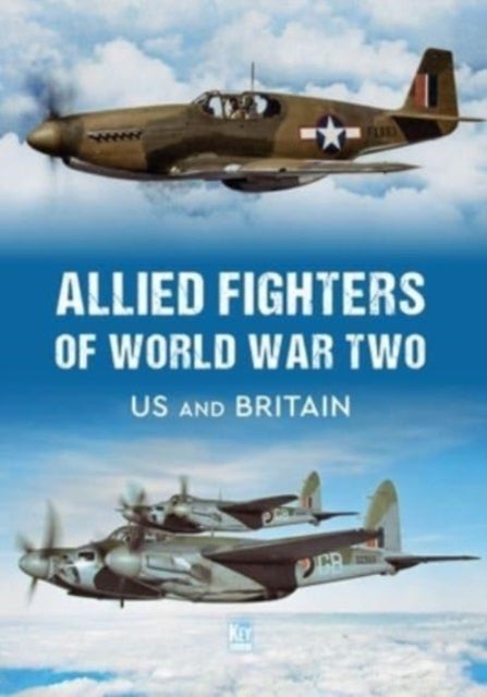Allied Fighters of World War Two - US and Britain