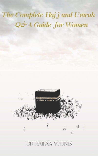 The Hajjah - A Woman's Guide to Hajj