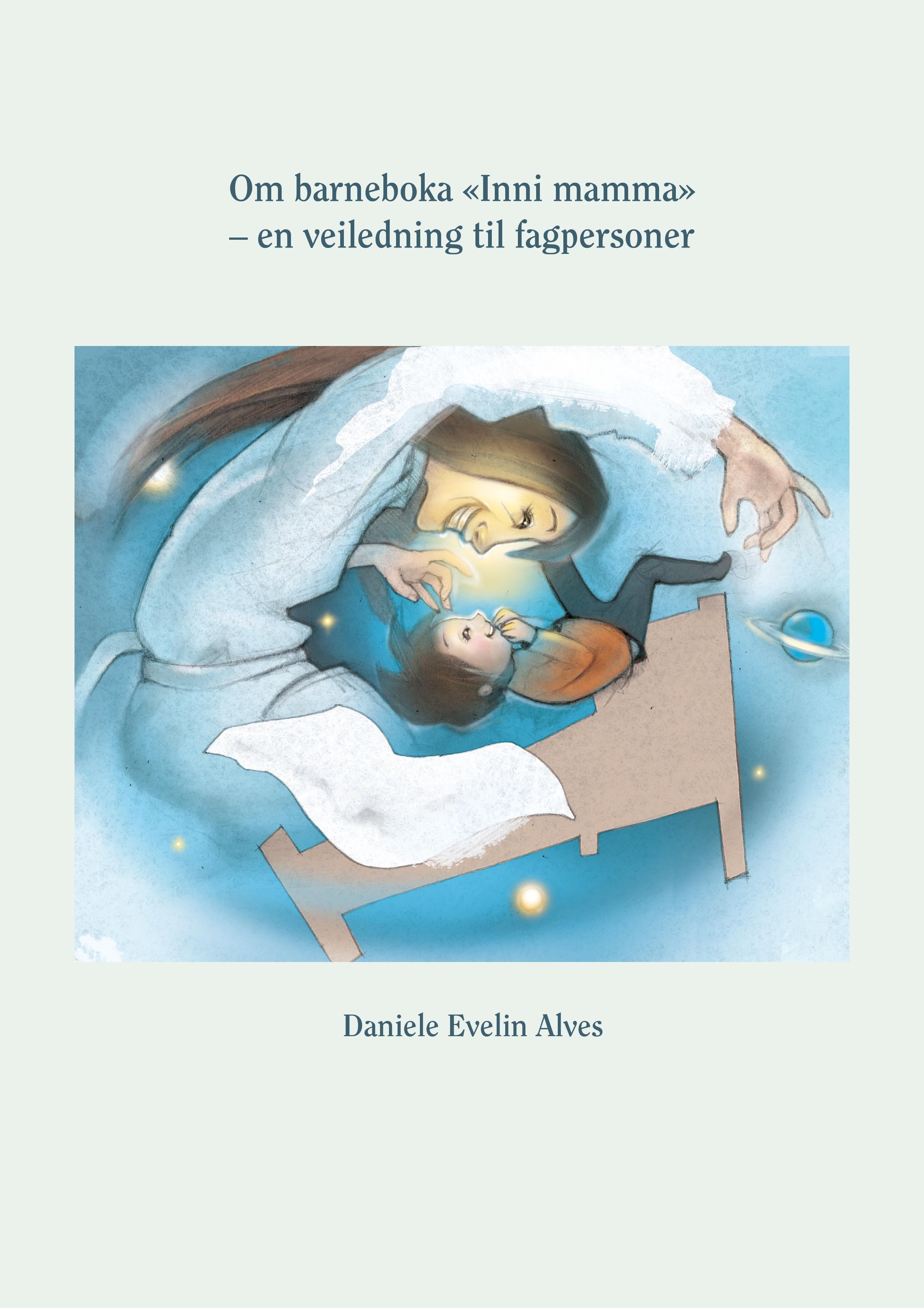Om barneboka «Inni mamma» - en veiledning til fagpersoner