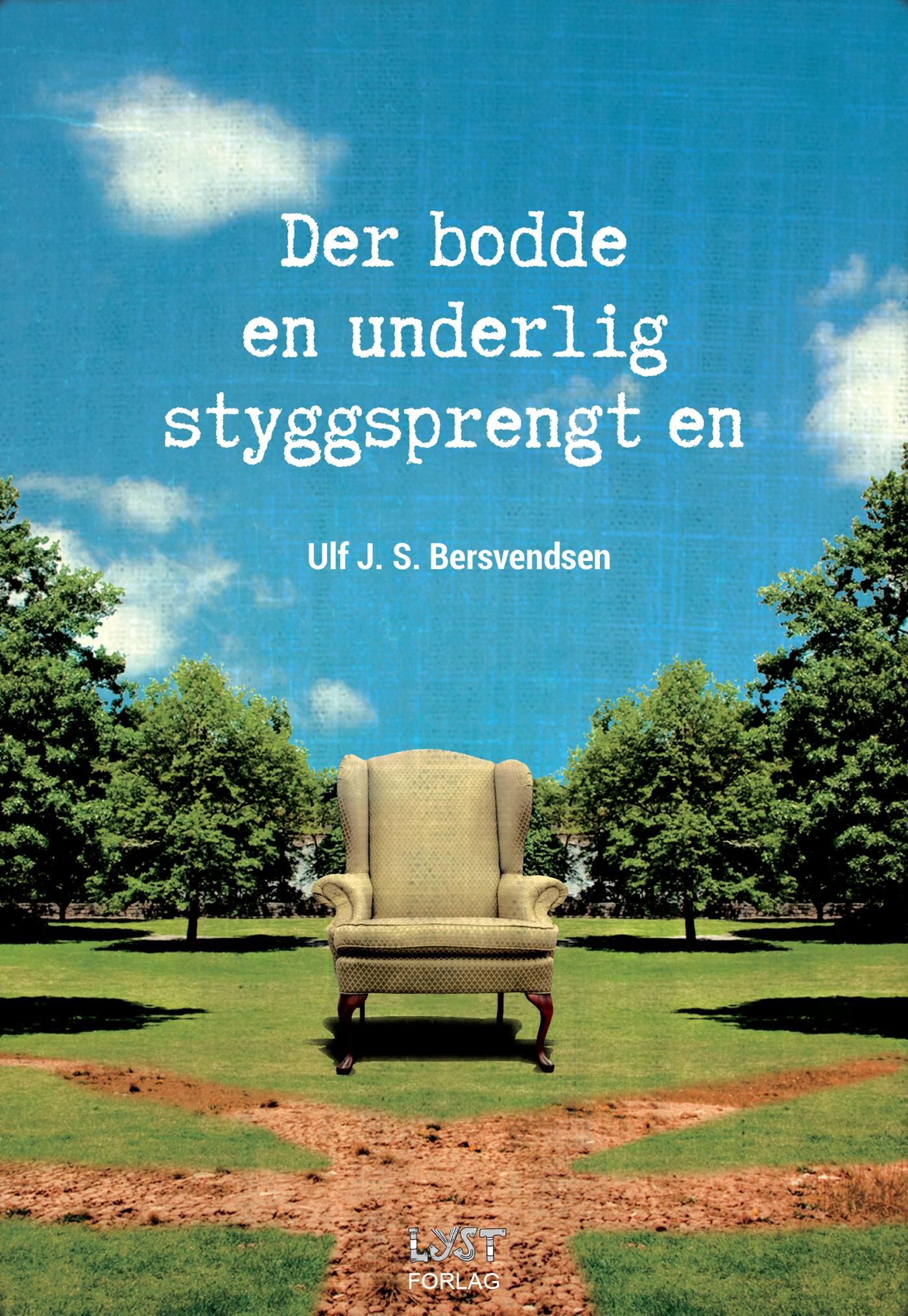 Der bodde en underlig  styggsprengt en