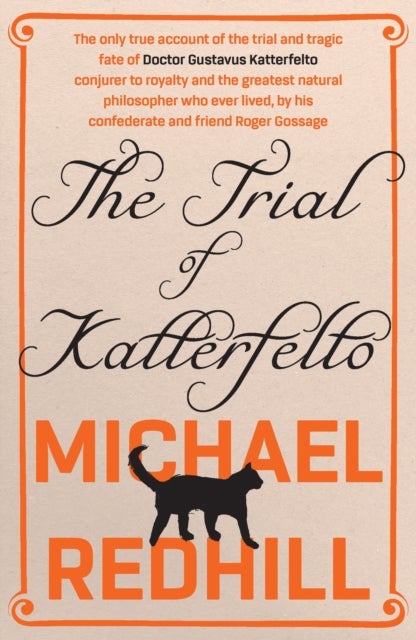 The Trial of Katterfelto - A dazzling novel of science, reason, and wonder from Man Booker–longlisted author