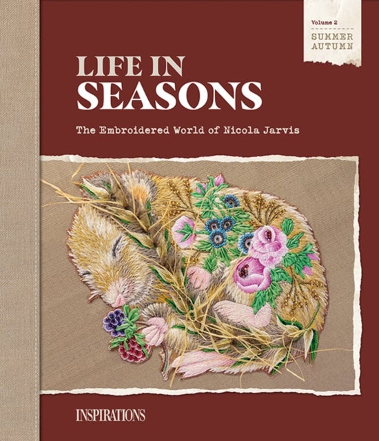 Life in Seasons | Summer/Autumn (Volume Two) - The Embroidered World of Nicola Jarvis